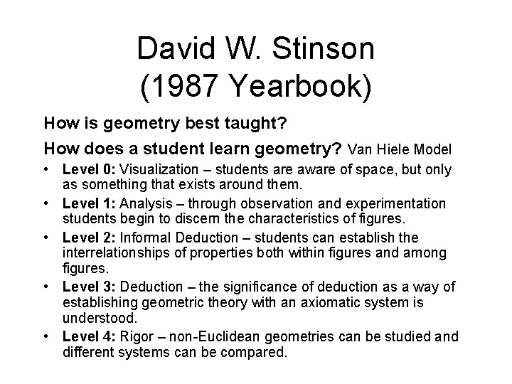 David W. Stinson (1987 Yearbook) How is geometry best taught? How does a student