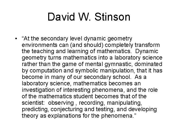 David W. Stinson • “At the secondary level dynamic geometry environments can (and should)