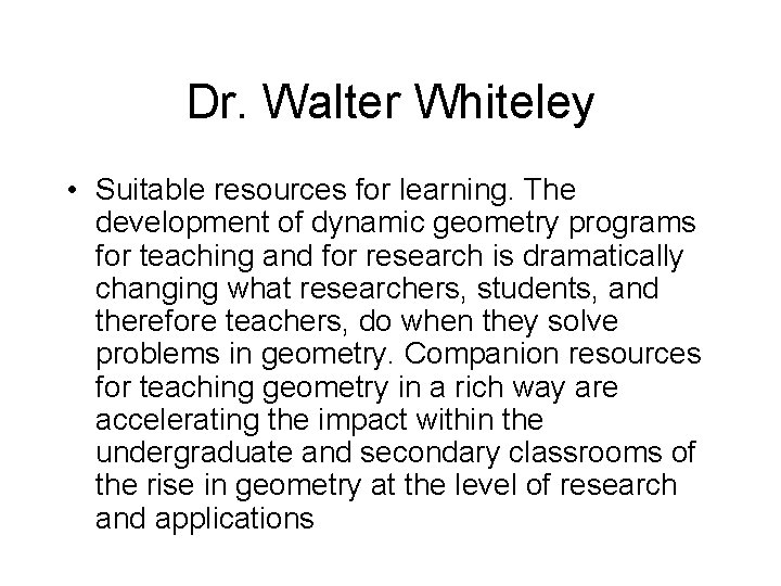 Dr. Walter Whiteley • Suitable resources for learning. The development of dynamic geometry programs
