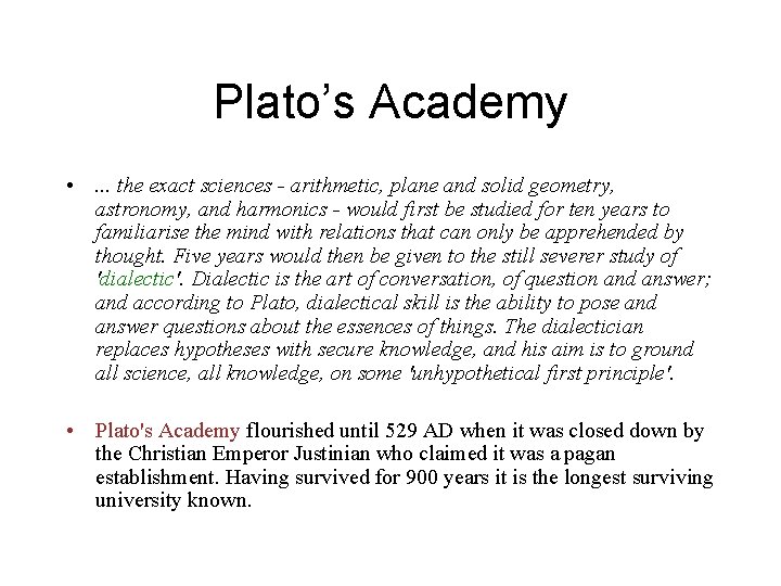 Plato’s Academy • . . . the exact sciences - arithmetic, plane and solid