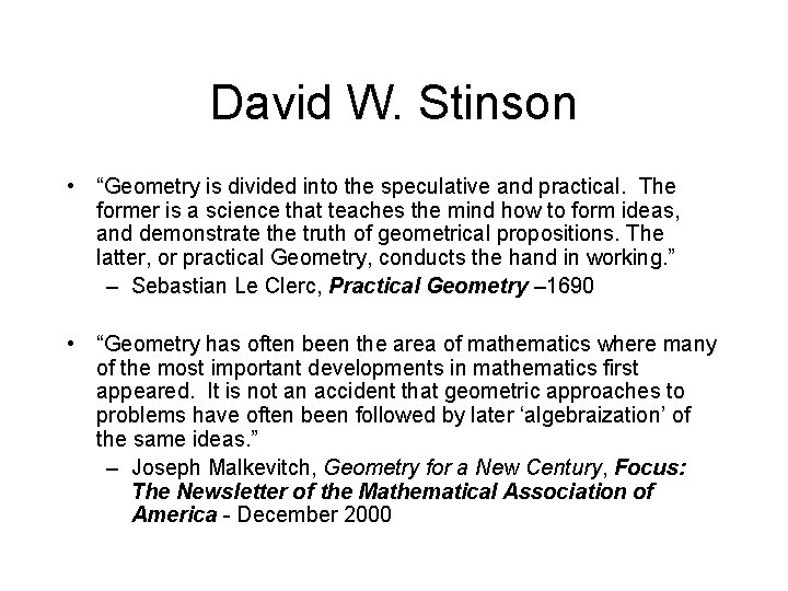 David W. Stinson • “Geometry is divided into the speculative and practical. The former