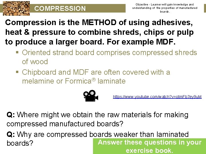 COMPRESSION Objective - Learner will gain knowledge and understanding of the properties of manufactured