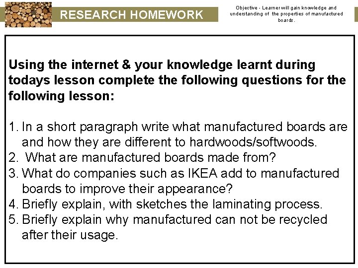 RESEARCH HOMEWORK Objective - Learner will gain knowledge and understanding of the properties of