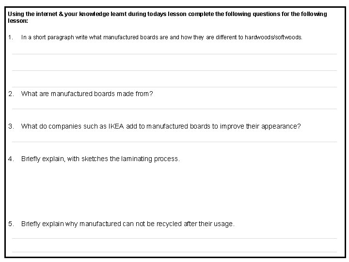 Using the internet & your knowledge learnt during todays lesson complete the following questions