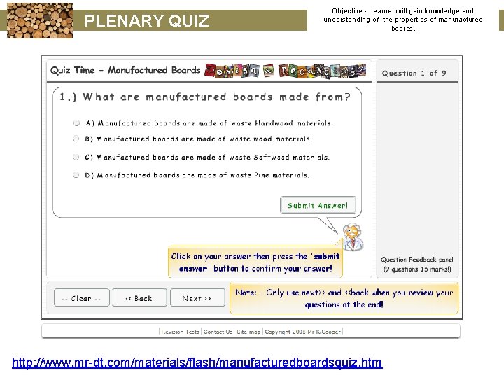 PLENARY QUIZ Objective - Learner will gain knowledge and understanding of the properties of