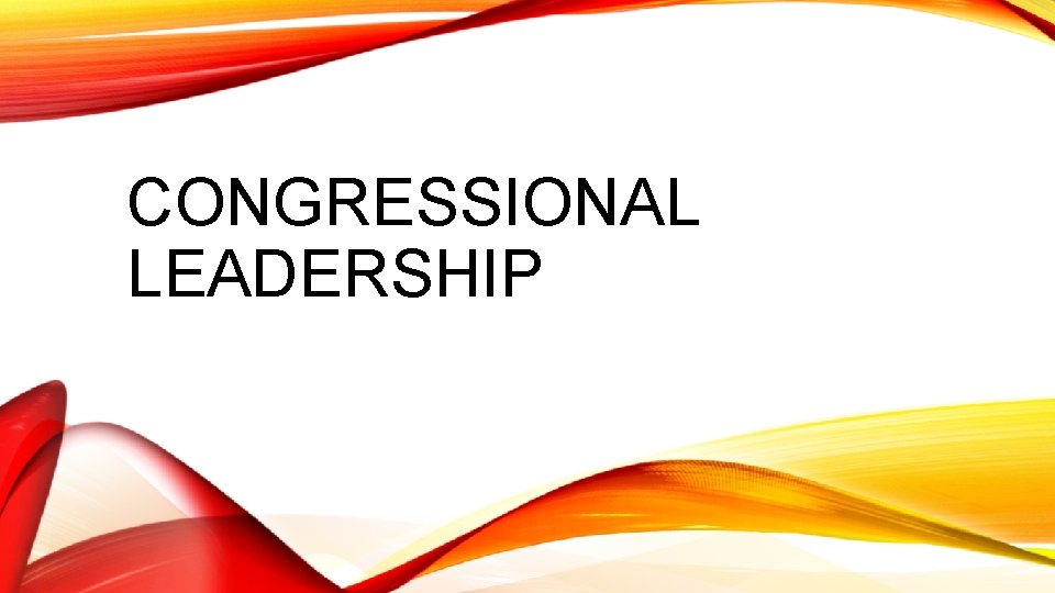 CONGRESSIONAL LEADERSHIP 