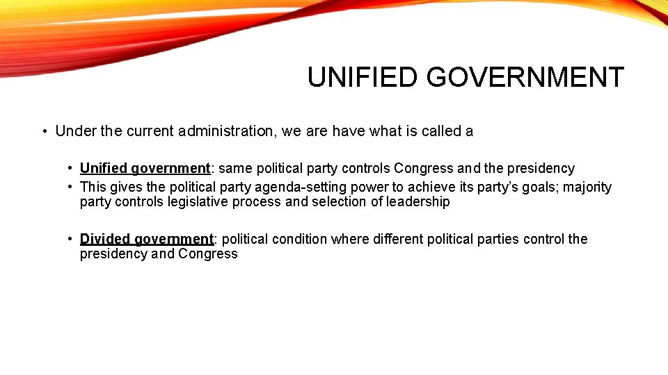 UNIFIED GOVERNMENT • Under the current administration, we are have what is called a