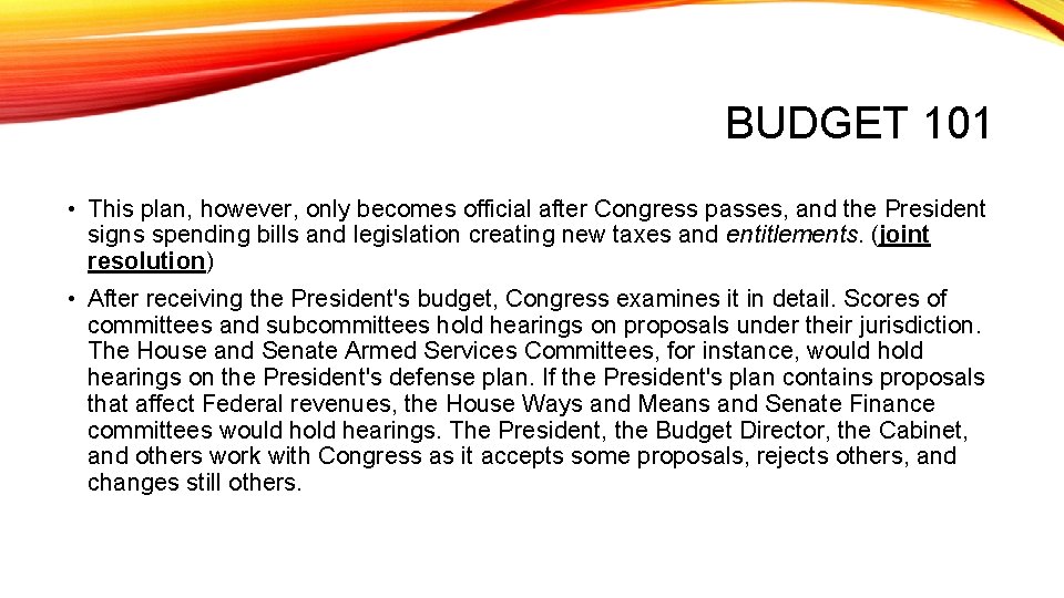 BUDGET 101 • This plan, however, only becomes official after Congress passes, and the