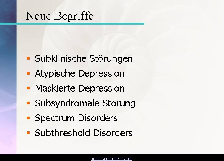 Neue Begriffe § Subklinische Störungen § Atypische Depression § Maskierte Depression § Subsyndromale Störung