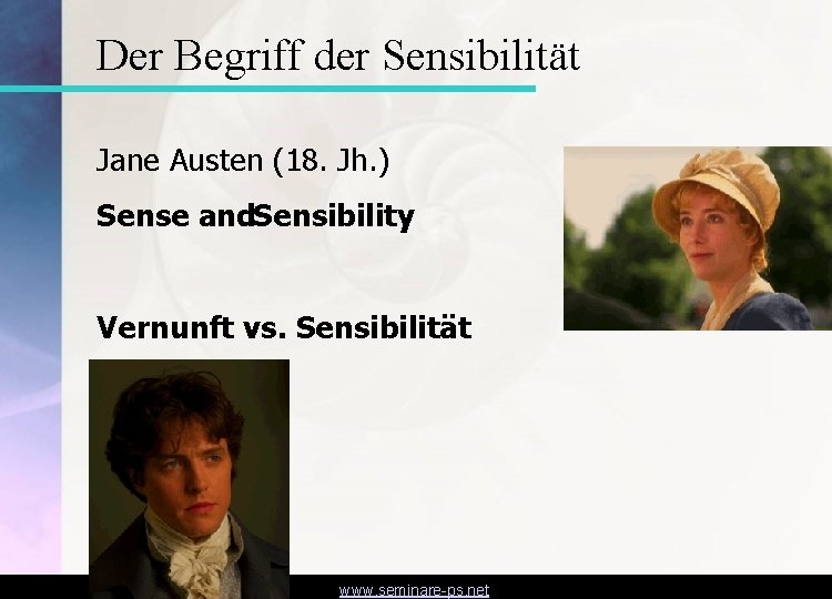 Der Begriff der Sensibilität Jane Austen (18. Jh. ) Sense and. Sensibility Vernunft vs.