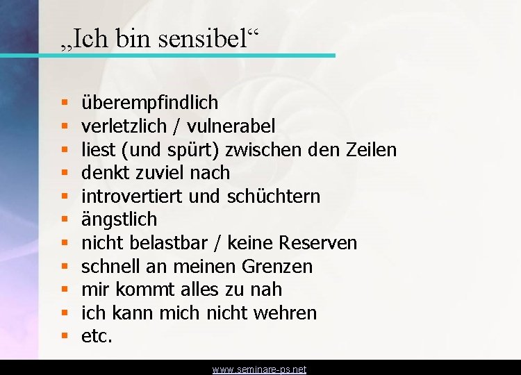 „Ich bin sensibel“ § § § überempfindlich verletzlich / vulnerabel liest (und spürt) zwischen