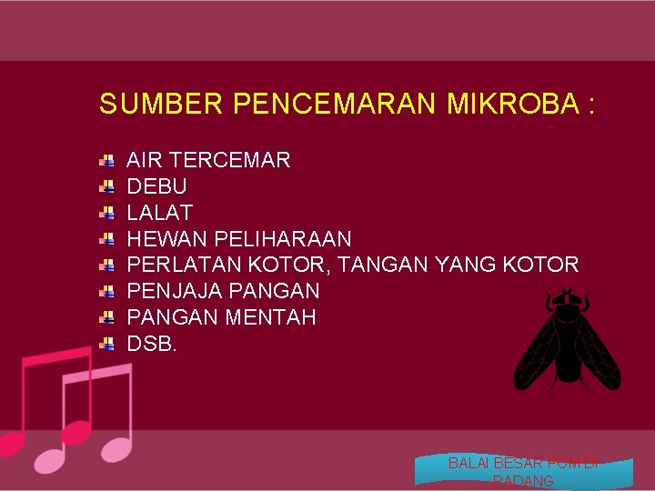 SUMBER PENCEMARAN MIKROBA : AIR TERCEMAR DEBU LALAT HEWAN PELIHARAAN PERLATAN KOTOR, TANGAN YANG