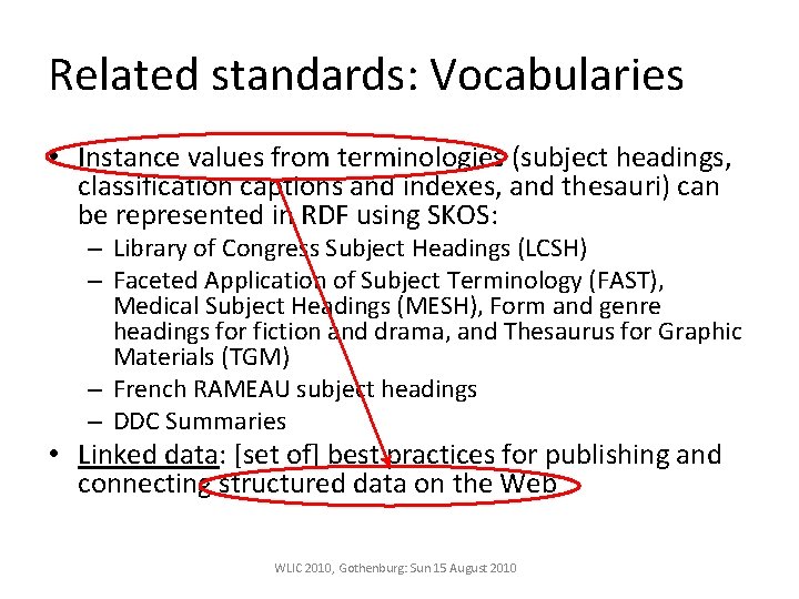 Related standards: Vocabularies • Instance values from terminologies (subject headings, classification captions and indexes,