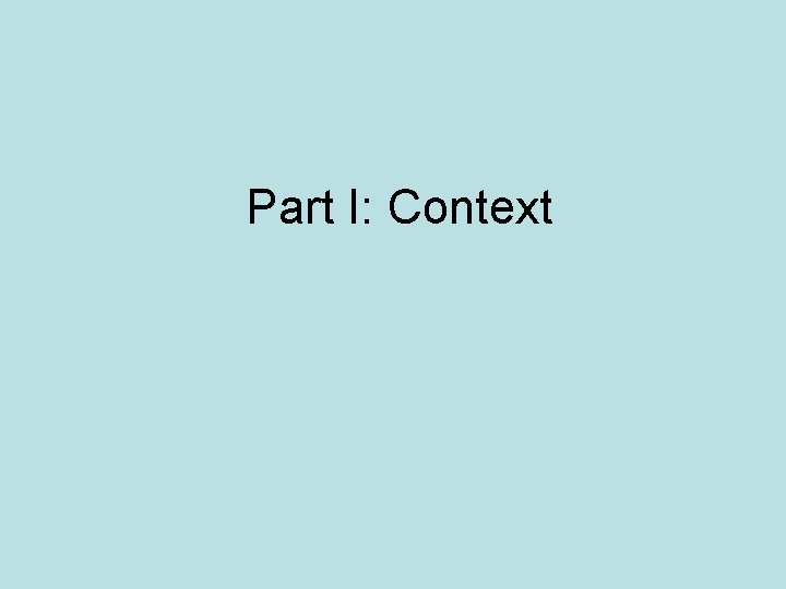 Part I: Context 