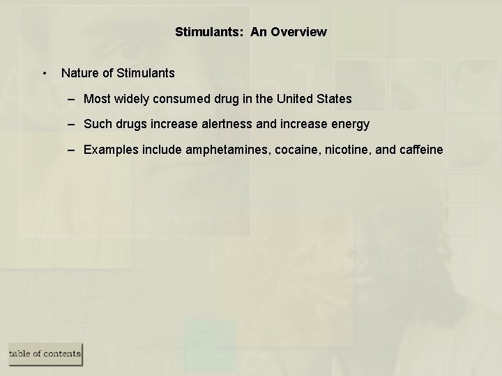 Stimulants: An Overview • Nature of Stimulants – Most widely consumed drug in the