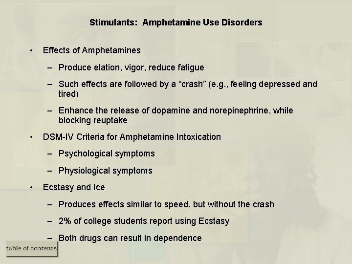 Stimulants: Amphetamine Use Disorders • Effects of Amphetamines – Produce elation, vigor, reduce fatigue