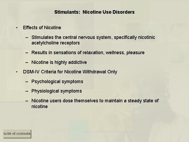 Stimulants: Nicotine Use Disorders • Effects of Nicotine – Stimulates the central nervous system,