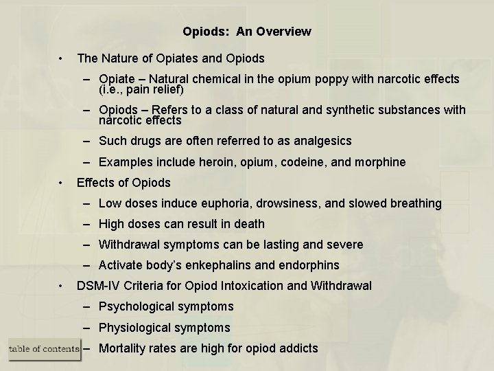 Opiods: An Overview • The Nature of Opiates and Opiods – Opiate – Natural