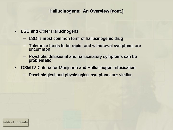 Hallucinogens: An Overview (cont. ) • LSD and Other Hallucinogens – LSD is most