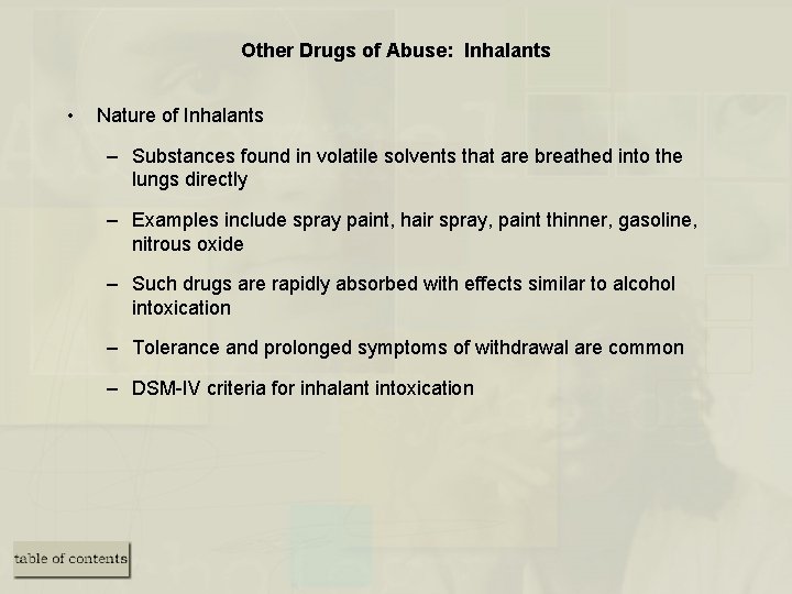 Other Drugs of Abuse: Inhalants • Nature of Inhalants – Substances found in volatile