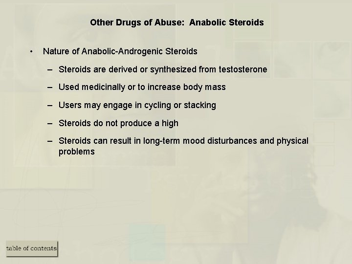 Other Drugs of Abuse: Anabolic Steroids • Nature of Anabolic-Androgenic Steroids – Steroids are