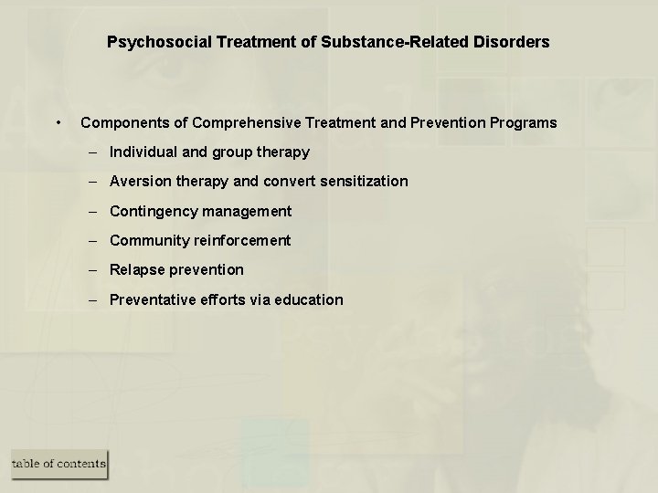 Psychosocial Treatment of Substance-Related Disorders • Components of Comprehensive Treatment and Prevention Programs –