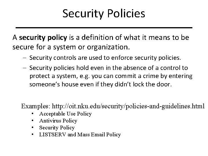 Security Policies A security policy is a definition of what it means to be