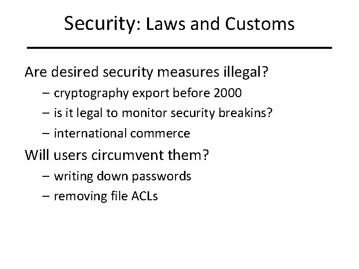 Security: Laws and Customs Are desired security measures illegal? – cryptography export before 2000