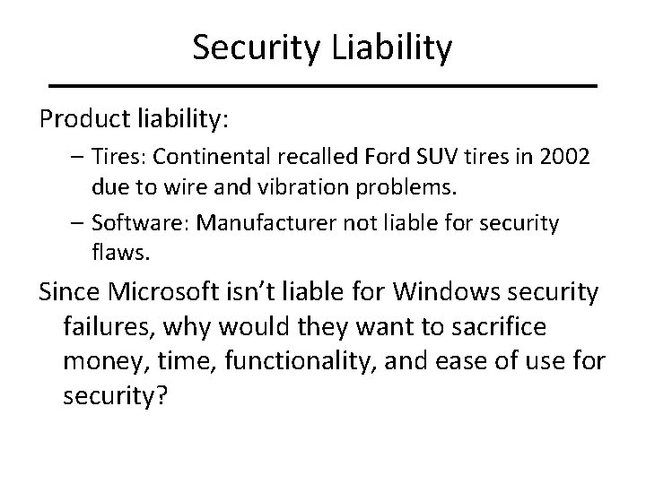 Security Liability Product liability: – Tires: Continental recalled Ford SUV tires in 2002 due