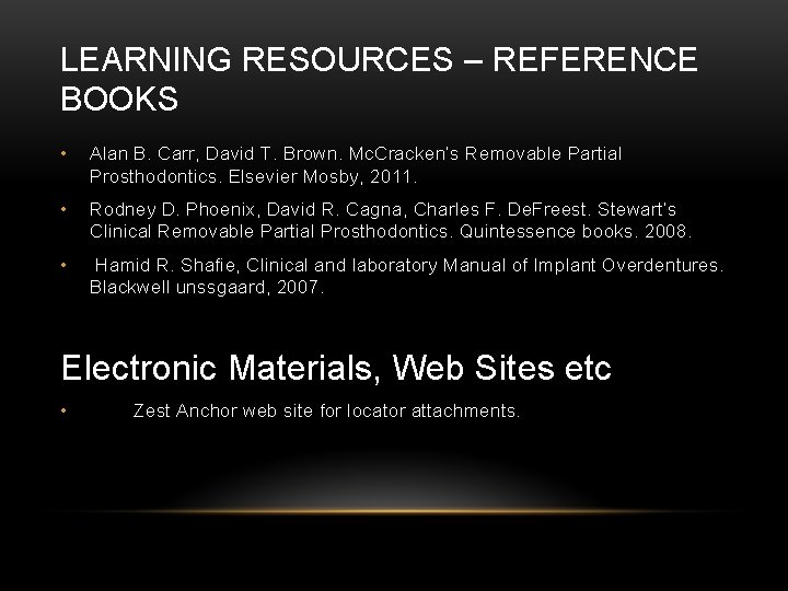 LEARNING RESOURCES – REFERENCE BOOKS • Alan B. Carr, David T. Brown. Mc. Cracken’s