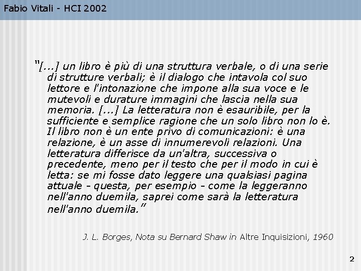 Fabio Vitali - HCI 2002 “[. . . ] un libro è più di