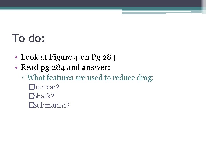 To do: • Look at Figure 4 on Pg 284 • Read pg 284