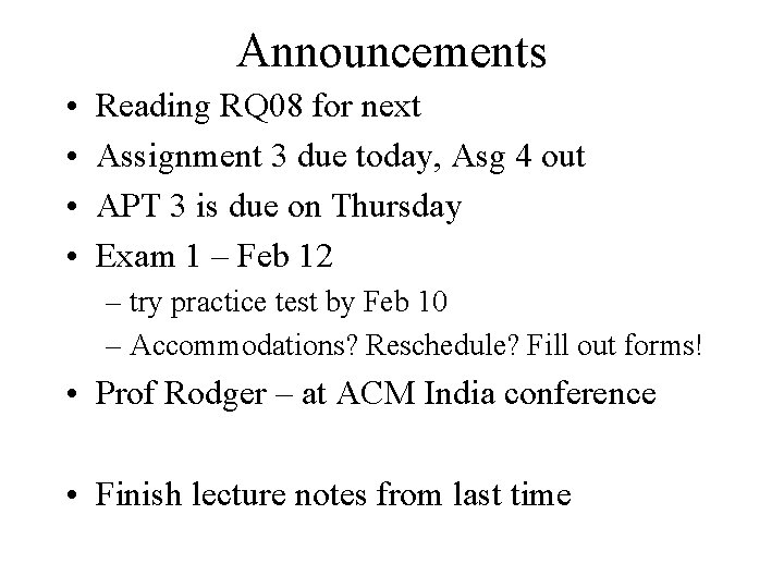 Announcements • • Reading RQ 08 for next Assignment 3 due today, Asg 4