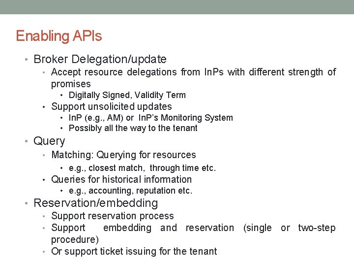 Enabling APIs • Broker Delegation/update • Accept resource delegations from In. Ps with different