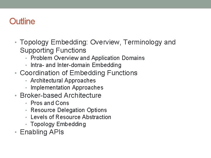 Outline • Topology Embedding: Overview, Terminology and Supporting Functions • Problem Overview and Application