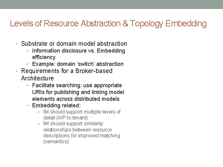 Levels of Resource Abstraction & Topology Embedding • Substrate or domain model abstraction •