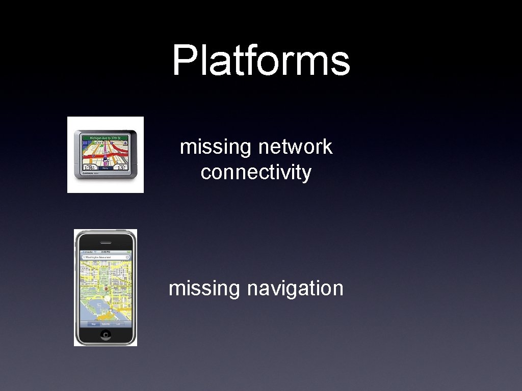 Platforms missing network connectivity missing navigation 