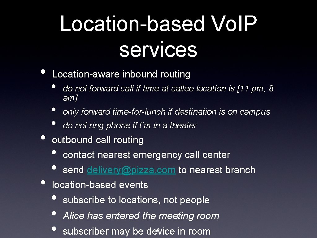 Location-based Vo. IP services • • • Location-aware inbound routing • • • do