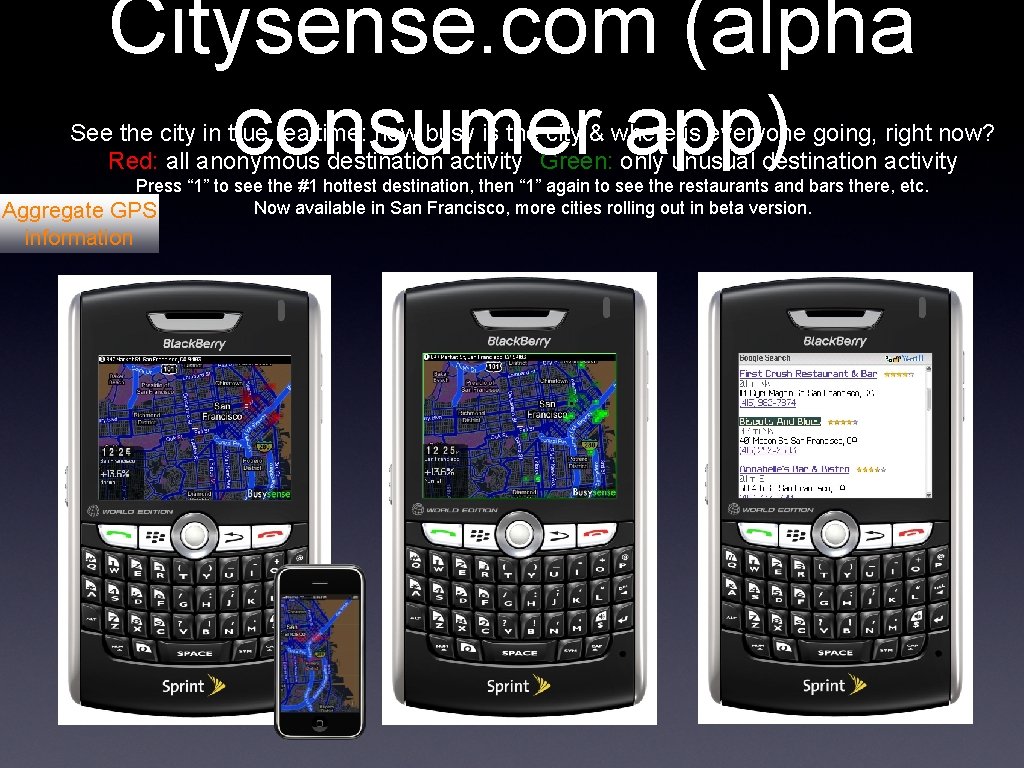 Citysense. com (alpha consumer app) See the city in true realtime: how busy is