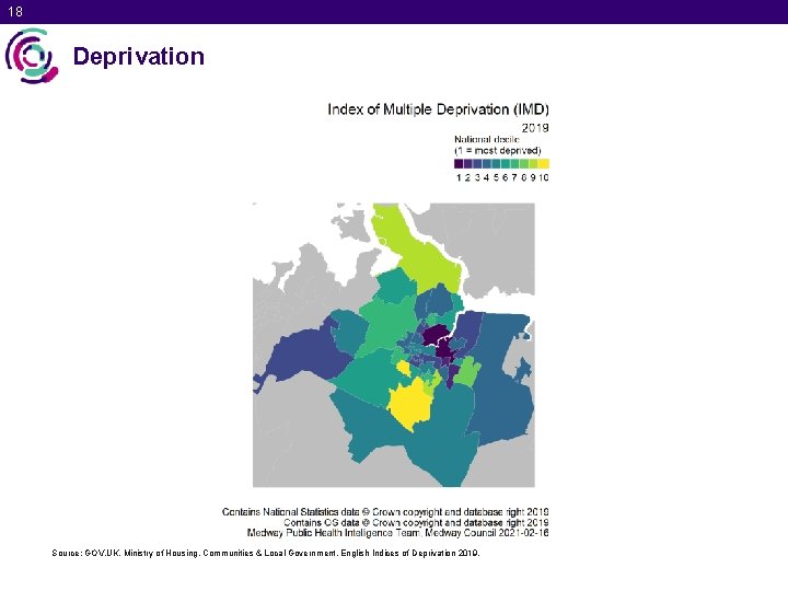 18 Deprivation Source: GOV. UK. Ministry of Housing, Communities & Local Government. English Indices