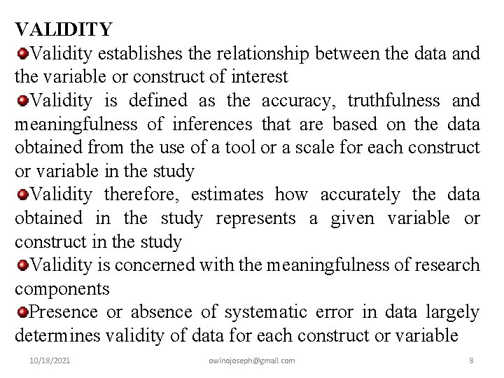 VALIDITY Validity establishes the relationship between the data and the variable or construct of