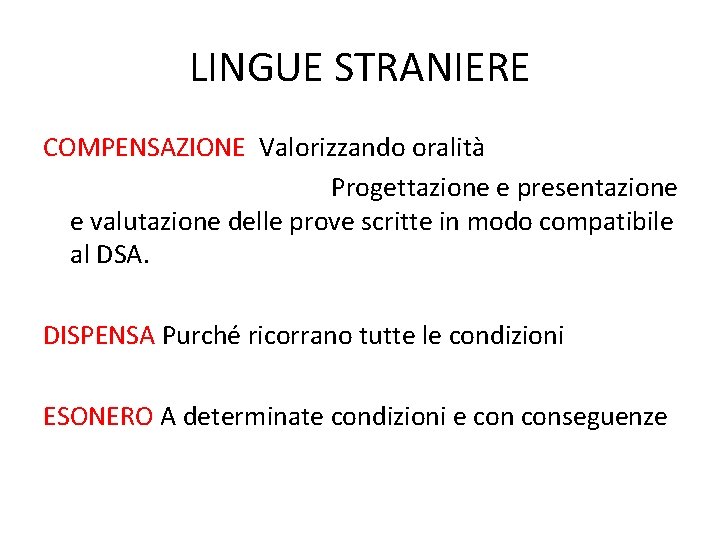 LINGUE STRANIERE COMPENSAZIONE Valorizzando oralità Progettazione e presentazione e valutazione delle prove scritte in