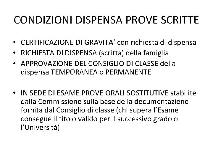 CONDIZIONI DISPENSA PROVE SCRITTE • CERTIFICAZIONE DI GRAVITA’ con richiesta di dispensa • RICHIESTA