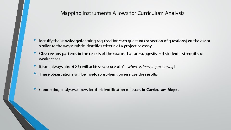 Mapping Instruments Allows for Curriculum Analysis • Identify the knowledge/learning required for each question