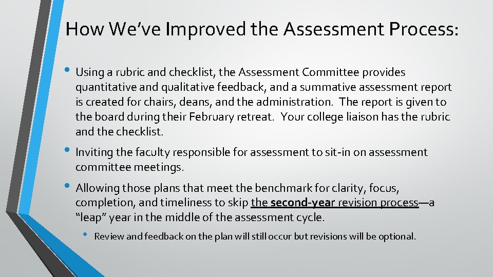 How We’ve Improved the Assessment Process: • Using a rubric and checklist, the Assessment