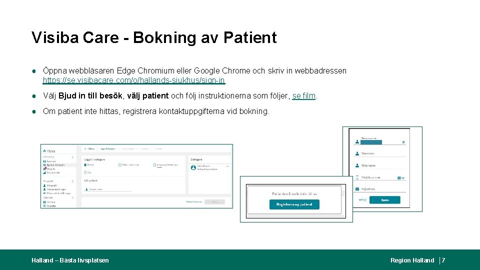 Visiba Care - Bokning av Patient ● Öppna webbläsaren Edge Chromium eller Google Chrome