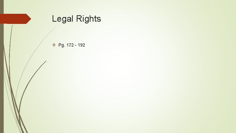 Legal Rights Pg. 172 - 192 
