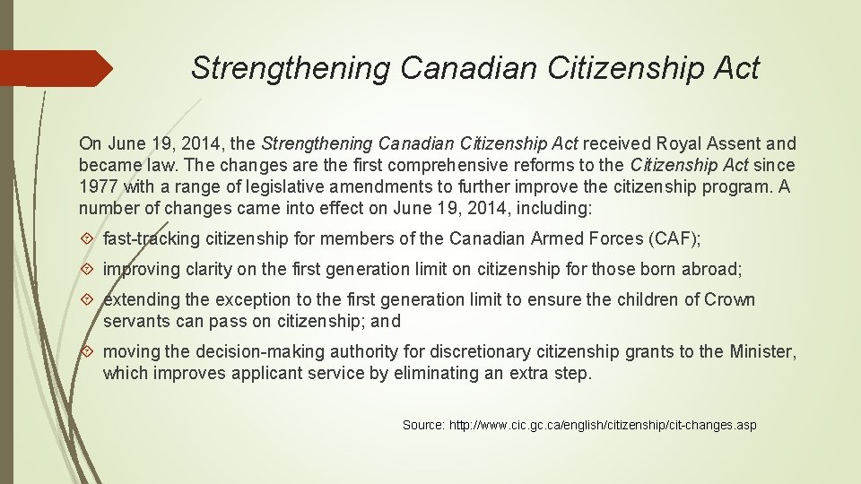 Strengthening Canadian Citizenship Act On June 19, 2014, the Strengthening Canadian Citizenship Act received