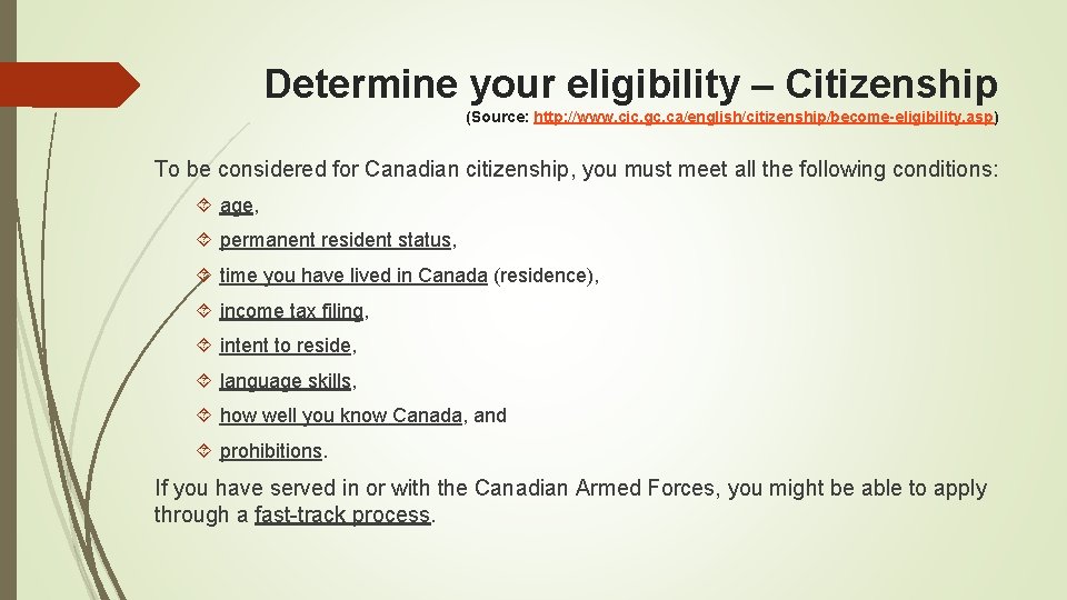 Determine your eligibility – Citizenship (Source: http: //www. cic. gc. ca/english/citizenship/become-eligibility. asp) To be