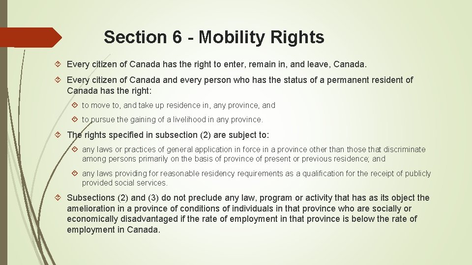 Section 6 - Mobility Rights Every citizen of Canada has the right to enter,